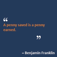 A penny saved is a penny earned
