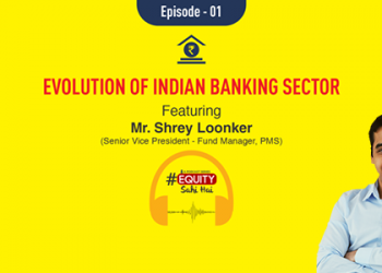 Ep. 01: Evolution Of Indian Banking Sector